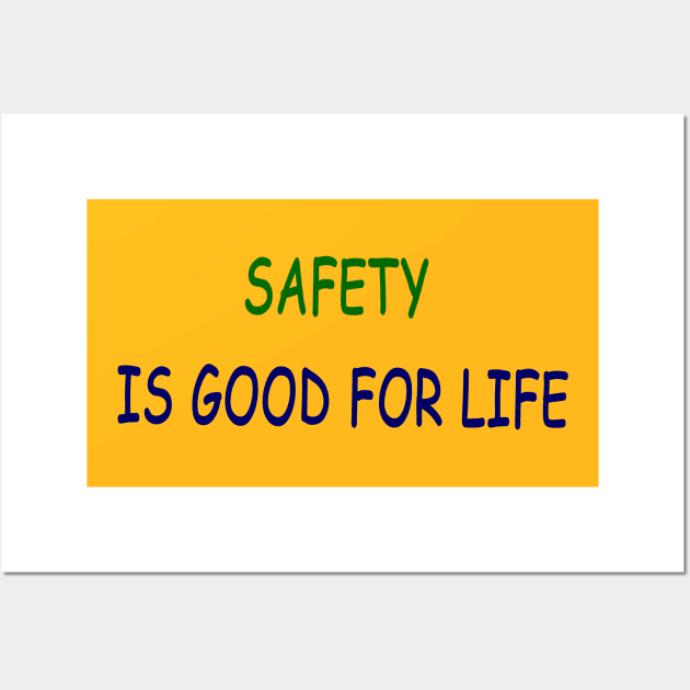 safety is good for life Wall Art by TheCreatedLight